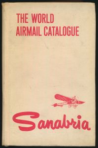 The World Airmail Catalogue 1966; Nicolas Sanabria; Nicolas Sanabria Co., Inc.; 1966; gedrukt; ingebonden; Engels; 1350 pag.; harde kaft; in goede staat; algemeen beschouwd als het absolute naslagwerk voor luchtpostzegels, de laatste en meest complete editie, schaars en gezocht