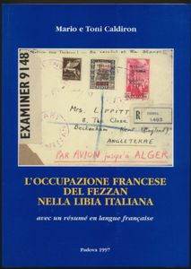 L'occupazione francese del Fezzan nella Libia Italiana; Mario e Toni Caldiron; door de auteurs zelf uitgegeven; 1997; gedrukt; geniet; Italiaans / Frans; 190 pag.; zachte kaft; als nieuw; Een uitgebreide studie over de postzegels en postgeschiedenis van de Franse bezetting van Fezzan (Italiaans Libië), zeer goed gedocumenteerd en een van de belangrijkste referenties voor de filatelie van dit interessante gebied.
