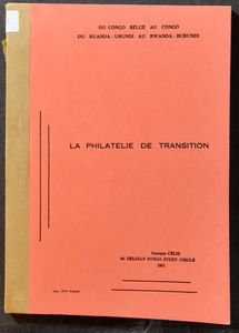 Du Congo Belge au Congo, Du Ruanda-Urundi au Rwanda-Burundi, La Philatélie de Transition; Georges Celis; Belgian Congo Study Circle; 1981; gedrukt; gelijmd; Frans; +/-90 pag.; zachte kaft; in goede staat