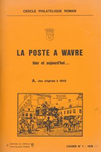La Poste à Wavre, cahiers 1-5 (5 tijdschriften ingebonden in 1 harde kaft); Cercle Philatélique Roman; 1978/1982; gedrukt; ingebonden/gelijmd; Nederlands; +/-200 pag.; harde kaft; in goede staat
