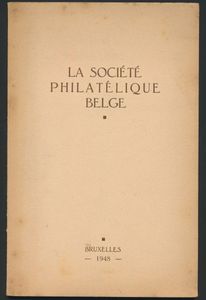 La Société Philatélique Belge, Bruxelles - Oplage 48/200; La Société Philatélique Belge; F. Wellens-Pay, S.P.R.L.; 1948; gedrukt; gelijmd; Frans; 46 pag.; zachte kaft; in redelijke staat
