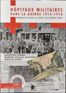 Hôpitaux militaires dans la guerre 1914‑1918 : Répertoire général, 5 boeken: Tome 1 – Nord‑Ouest de la France, Tome 2 – Centre‑Est (Paris inclus), Tome 3 – Sud‑Ouest, Tome 4 – Sud‑Est, en Tome 5 – Nord‑Est & Armée d’Orient; François Olier + Jean-Luc Quénec'Hdu; Ysec Éditions ; 2008/2014; gedrukt; gelijmd; Frans; zachte kaft; in redelijke staat