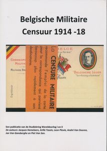 Belgische Censuur 1914/1918 in 3 boeken in 1 kaft (2014-2018 - 100 jaar Groote Oorlog), per boek in 1 taal, w.o. Nederlands, Frans en Engels; Jacques Hemelaers, Arille Tassin, Leon Plovie, André Van Dooren, Jan Van Gansberghe en Piet Van San; Studiegroep/Studiekring Wereldoorlog I en II; 2014; gedrukt; ingebonden; zachte kaft; zeer mooi