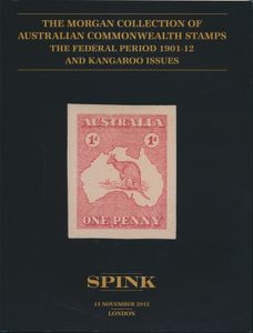 The Morgan Collection of Australian Commonwealth Stamps - The Federal Period 1901-12 and Kangaroo Issues; Spink; Spink, London; 2012; gedrukt; geniet; Engels; 111 pag.; zachte kaft; zeer mooi; veilingcatalogus van een van de belangrijkste gespecialiseerde collecties Australische Kangoeroezegels ooit, inclusief de grootste verzameling 