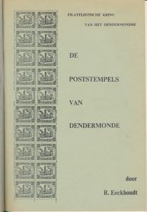 De poststempels van Dendermonde; R. Eeckhoudt; Filatelistische Kring van het Dendermondse; 1981; fotokopies; ingebonden/gelijmd; Nederlands; 63 pag.; harde kaft; in zeer goede staat