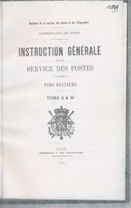 Instruction général sur le service des postes; V. Van Doosselaere; 1914; fotokopies; ingebonden/gelijmd; Frans; +/-270 pag.; harde kaft; in zeer goede staat