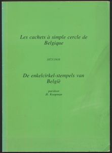Les cachets à simple cercle de Belgique 1873/1910 - De enkelcirkel-stempels van België; H. Koopman; Associations Belge d'Etudes Philatéliques; 1977; gedrukt; geniet; Frans / Nederlands; 53 pag.; zachte kaft; zeer mooi