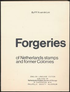 Forgeries of Netherlands stamps and former Colonies; P.F.A. van de Loo; Netherlands Philatelic Society of Chicago; 1979 - 1982; gedrukt; geniet; Engels; zachte kaft; zeer mooi; beide delen van de Engelstalige versie van deze zeer nuttige gids