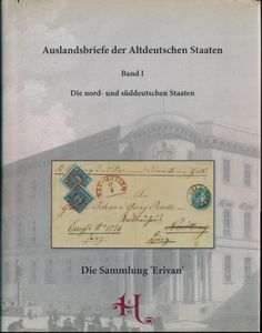 Auslandsbriefe der Altdeutschen Staaten - Band I - Die nord- und süddeutschen Staaten; Erivan Haub; Heinrich Köhler, Wiesbaden; 2011; gedrukt; ingebonden; Duits; 230 pag.; harde kaft; zeer mooi; Boek in albumformaat met een aantal postale rariteiten van de Duitse staten uit de beroemde 