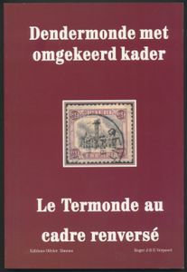 Dendermonde met omgekeerd kader - Le Termonde au cadre renversé; Roger JBE Verpoort; Olivier Simons; gedrukt; gelijmd; Frans/Nederlands; 72 pag.; zachte kaft; in zeer goede staat