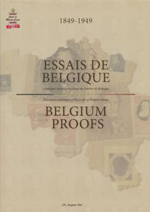Essais de Belgique – Belgium Proofs 1849–1949; Jacques Stes; usée des Timbres et des Monnaies de Monaco / Club de Monte-Carlo; 2009; gedrukt; ingebonden/gelijmd; Engels/Frans; 898 pag.; harde kaft; in zeer goede staat