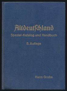 Altdeutschland, Spezial-Katalog und Handbuch 5. Auflage; Hans Grobe; Hans Grobe; 1975; gedrukt; ingebonden; Duits; 717 pag.; harde kaft; in goede staat