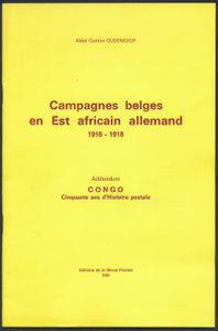 Campagnes belges en Est africain allemand 1916-1918 - Addendum Congo 50 ans d'Histoire Postale; Abbé Gaston Gudenkauf; Éditions de la Revue Postale; 1981; gedrukt; geniet; Frans; 18 pag.; zachte kaft; zeer mooi