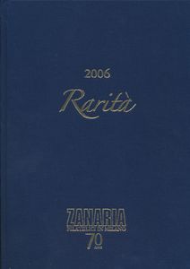 Rarità; Zanaria; Zanaria Filatelici, Milano; 2006; gedrukt; ingebonden; Engels / Italiaans; 61 pag.; harde kaft; zeer mooi; onderhandse catalogus van klassieke zeldzaamheden met het accent op Italiaans materiaal, maar ook veel Europese en wereldstukken (bv. Moldavische stierenkop op omslag, enz.), nuttige referentie