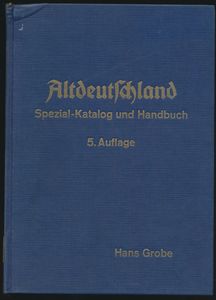 Altdeutschland, Spezial-Katalog und Handbuch, 5. Auflage; Hans Grobe; Oppermann, Hannover; 1975; gedrukt; ingebonden/gelijmd; Duits; +/-715 pag.; harde kaft; in redelijke staat