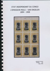 Etat Indépndant du Congo, L'émission Mols - Van Engelen 1894-1908; C. Hénuzet & L. Tavano; Belgian Congo Study Circle (BCSC) ; 2005; geprint; plastic spiraal; Frans; +/-145 pag.; zachte kaft; in zeer goede staat