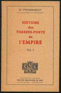 Histoire des timbres-poste de l'Empire Vol. I; Dr. Fromaigeat; Bulletin Philatélique du Midi, Montpellier; 1965; gedrukt; geniet; Frans; 174 pag.; zachte kaft; zeer mooi