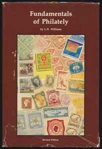 Fundamentals of Philately - Revised Edition; L.N. Williams; American Philatelic Society; 1990; gedrukt; ingebonden; Engels; 862 pag.; harde kaft; in goede staat; een boek dat geen verdere presentatie behoeft (de hint zit in de titel) en dat elke filatelist zou moeten bezitten, lezen en begrijpen, ongeacht hun kennisniveau, compleet met stofomslag (een beetje versleten, maar pagina's zeer goed)