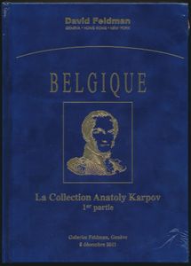 Belgique - La Collection Anatoly Karpov (parts 1 & 2); David Feldman, Geneva; 2011 - 2012; gedrukt; ingebonden; Frans; fluwelen harde kaft; in verpakking; lot van vier verzegelde exemplaren van veilingcatalogi voor de Karpov-collectie van België - twee van de deel 1 catalogus in de premium versie met fluwelen hardcovers, een van de deel 2 catalogus in dezelfde premium versie en nog een van deel 2 in de normale, zachte kaft versie, alle verzamelaarsobjecten op zichzelf