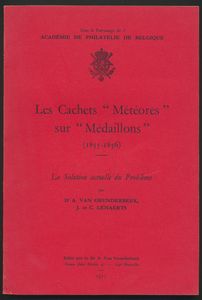 Les Cachets “Météores” sur “Médaillons” (1855–1856) – La solution actuelle du problème; A. Van Grunderbeek, J. et C. Lenaerts; Académie de Philatélie de Belgique; 1971; gedrukt; gelijmd; Frans; 125 pag.; zachte kaft; in zeer goede staat