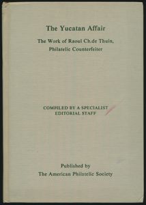 The Yucatan Affair - The Work of Raoul Ch. de Thuin, Philatelic Counterfeiter; Collective (James M. Chemi, Editor-in-Chief); The American Philatelic Society, United States; 1980; gedrukt; ingebonden; Engels; 523 pag.; harde kaft; zeer mooi; Het monumentale werk over het leven en de activiteiten van Raoul Ch. de Thuin, een van de meest productieve filatelistische vervalsers aller tijden, indrukwekkend in alle opzichten en onmisbaar voor elke serieuze filatelist met interesse in Latijns-Amerika.