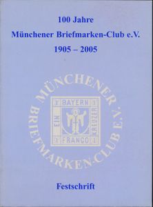 100 Jahre Münchner Briefmarken-Club e.V. 1905 - 2005 - Festschrift; Münchner Briefmarken-Club e.V.; 2005; gedrukt; geniet; Duits; 189 pag.; zachte kaft; zeer mooi; Jubileumnummer van de prestigieuze Münchener Briefmarken-Club ter gelegenheid van haar 100e jaar, met interessante artikelen van haar leden, wereldwijde filatelie behandeld