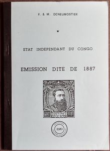 Etat Indépendant du Congo, émission dite de 1887 ; E. & M. Deneumostier ; Collection histoire & philatélie ; 1986 ; imprimé ; reliure à bande ; français ; 107 pag. ; couverture souple ; en état raisonnable