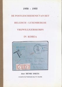 De postgeschiedenis van het Belgisch-Luxemburgse vrijwilligerskorps in Korea 1950-1955, door H. Smets