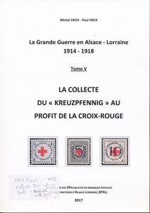 Le grande Guerre en Alsace - Lorraine 1914/1918 Tome V, La Collecte de 