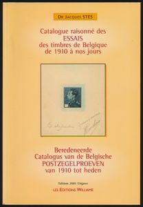 Catalogue raisonné des essais des timbres de Belgique de 1910 à nos jours - Beredeneerde Catalogus van de Belgische postzegelproeven van 1910 tot heden; Jacques Stes; Les éditions Maison Williame; 2001; gedruckt; gebunden/geklebt; Französisch/Niederländisch; 271 Seiten; Softcover; sehr schön