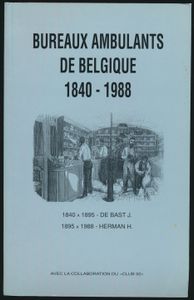Bureaux ambulants de Belgique 1840-1988; De Bast J./Herman H.; Club 92; gedrukt; ingebonden/gelijmd; Frans; 461pag.; zachte kaft; in goede staat