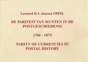 De Pariteit van Munten in de Postgeschiedenis 1700-1875; Leonard H.J. Janssens, FRPSL; 2001; gedrukt; ingebonden; Nederlands; 500pag.; harde kaft; in goede staat
