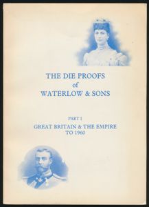 The die proofs of Waterlow & Sons, Part I Great Britain & The empire to 1960; Colin Fraser & Robson Lowe; Christie's Robson Lowe; 1985; gedrukt; gelijmd; Engels; 120pag.; zachte kaft; in goede staat