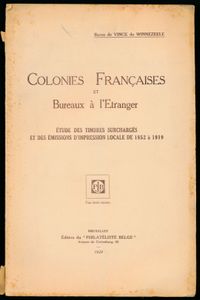Colonies Françaises et Bureaux à l’étranger; Baron de Vinck de Winnezeele; Philatéliste Belge; 1928; gedrukt; ingebonden/gelijmd; Frans; 157pag.; zachte kaft; in redelijke staat