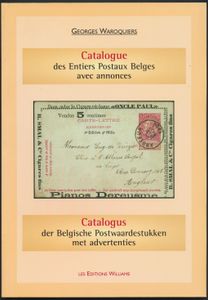 Catalogue des Entiers Postaux Belges avec annonces - Catalogus der Belgische postwaardestukken met advertenties; Georges Waroquiers; Les Editions Williame; 2001; gedruckt; gebunden/geklebt; Französisch/Niederländisch; 56 Seiten; Softcover; in sehr gutem Zustand