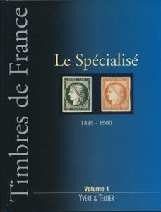 Timbres de France – Le Spécialisé 1849-1900 (Volume 1); Yvert & Tellier; 2000; gedrukt; ingebonden/gelijmd; Frans; 492pag.; zachte kaft; in goede staat