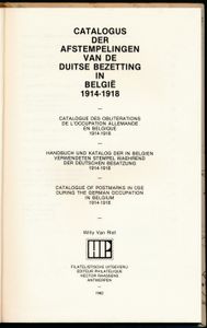 Catalogus der afstempelingen van de Duitse bezetting in België 1914-1918; W. Van Riet; Hector Raessens; 1982; gedrukt; ingebonden/gelijmd; Duits/Engels/Frans/Nederlands; 138pag.; harde kaft; in zeer goede staat