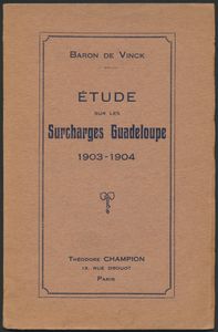 Étude sur les surcharges Guadeloupe 1903-1904; Baron De Vinck; Théodore Champion; gedrukt; ingebonden/gelijmd; Frans; 13pag.; zachte kaft; in goede staat