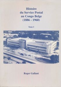 Histoire du Service Postal au Congo Belge (1886-1960) - Tome I (Ex. n° 68) + II (Ex. n° 37); Gallant & Huyghebaert; 2005; gedrukt; ingebonden/gelijmd; Frans; zachte kaft; in redelijke staat