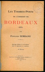 Les timbres-poste de l’émission de Bordeaux (1870); Fernand Serrane; 1925; gedrukt; ingebonden/gelijmd; Frans; 188pag.; harde kaft; in goede staat