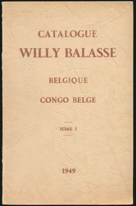 Catalogue Willy Balasse, Belgique Congo Belge, Tome I; 1949; gedruckt; gebunden/geklebt; Französisch; 365 Seiten; Softcover; in gutem Zustand