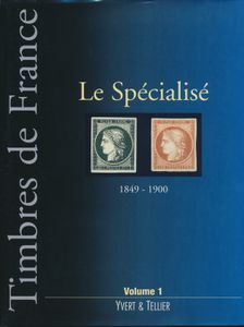 Timbres de France – Le Spécialisé 1849-1900 (Volume 1); Yvert & Tellier; 2000; gedrukt; ingebonden/gelijmd; Frans; 492pag.; zachte kaft; in goede staat
