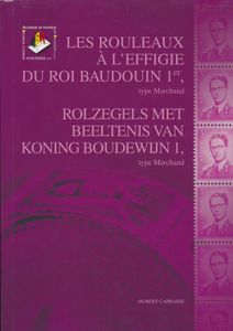 Les Rouleaux à l'effigie du Roi Baudouin 1er - Rolzegels met beeltenis van Koning Boudewijn 1 - Type Marchand; Hubert Caprasse; Belgische Academie voor Filatelie; 2010; gedrukt; genaaid; Frans/Nederlands; 158pag.; harde kaft; in zeer goede staat