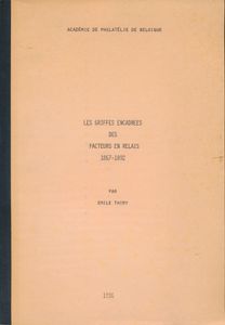 Les griffes encadrées des facteurs en relais 1867-1892; Emile Thiry; Académie de philatélique de Belgique; 1986; gedrukt; bindstrip; Frans; 173pag.; zachte kaft; in goede staat