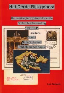 Het Derde Rijk gepost, Het naziregime getoetst aan de Duitse briefwisseling 1933-1945, Deel 1, Nazi-Duitsland, politiek en economie; L. Tempels; 2018; gedrukt; gelijmd; Nederlands; 186pag.; zachte kaft; in zeer goede staat