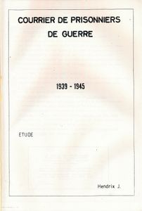 Courriers de prisonniers de guerre 1939-1945; J. Hendrix; fotokopies; ingebonden/gelijmd; Frans; 37pag.; zachte kaft; in goede staat
