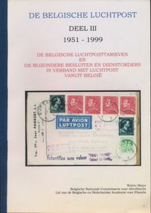 De Belgische luchtpost - 1951-1999 - Deel III (Ex. n° 31); Walter Major; Belgische Nationale Commisaris voor Aërofilatelie; gedruckt; Bindestreifen; Niederländisch; 412 Seiten; Softcover; in gutem Zustand