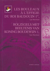 Les Rouleaux à l'effigie du Roi Baudouin 1er - Rolzegels met beeltenis van Koning Boudewijn 1 - Type Marchand; Hubert Caprasse; Belgische Academie voor Filatelie; 2010; gedrukt; genaaid; Frans/Nederlands; 158pag.; harde kaft; in zeer goede staat