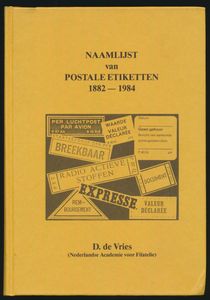 Naamlijst van Postale Etiketten 1882-1984; D. De Vries; Nederlandse Academie voor Filatelie; 1985; gedrukt; ingebonden/gelijmd; Nederlands; 413pag.; harde kaft; in goede staat