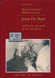 Jean De Bast, zijn leven, zijn werk/sa vie, son oeuvre; Jacques Stes; Collector Club; 2005; gedrukt; ingebonden/gelijmd; Frans/Nederlands; 72pag.; harde kaft; in goede staat